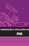 Mineração e Violações de Direitos – PERU