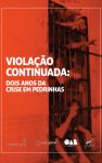 Violação continuada: Dois anos da crise em Pedrinhas