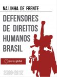 Na Linha de Frente: criminalização dos defensores de direitos humanos no Brasil