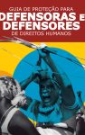 Guia de Proteção para Defensoras e Defensores e Direitos Humanos