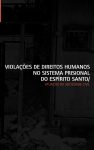 Violação de Direitos Humanos no Sistema Prisional do Espírito Santo