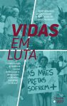 Vidas em Luta: criminalização e violência contra defensoras e defensores de direitos humanos no Brasil – 2017