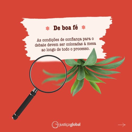Assim, para que haja simetria nesta participação, é necessário que a consulta seja prévia, livre, informada e de boa fé. 