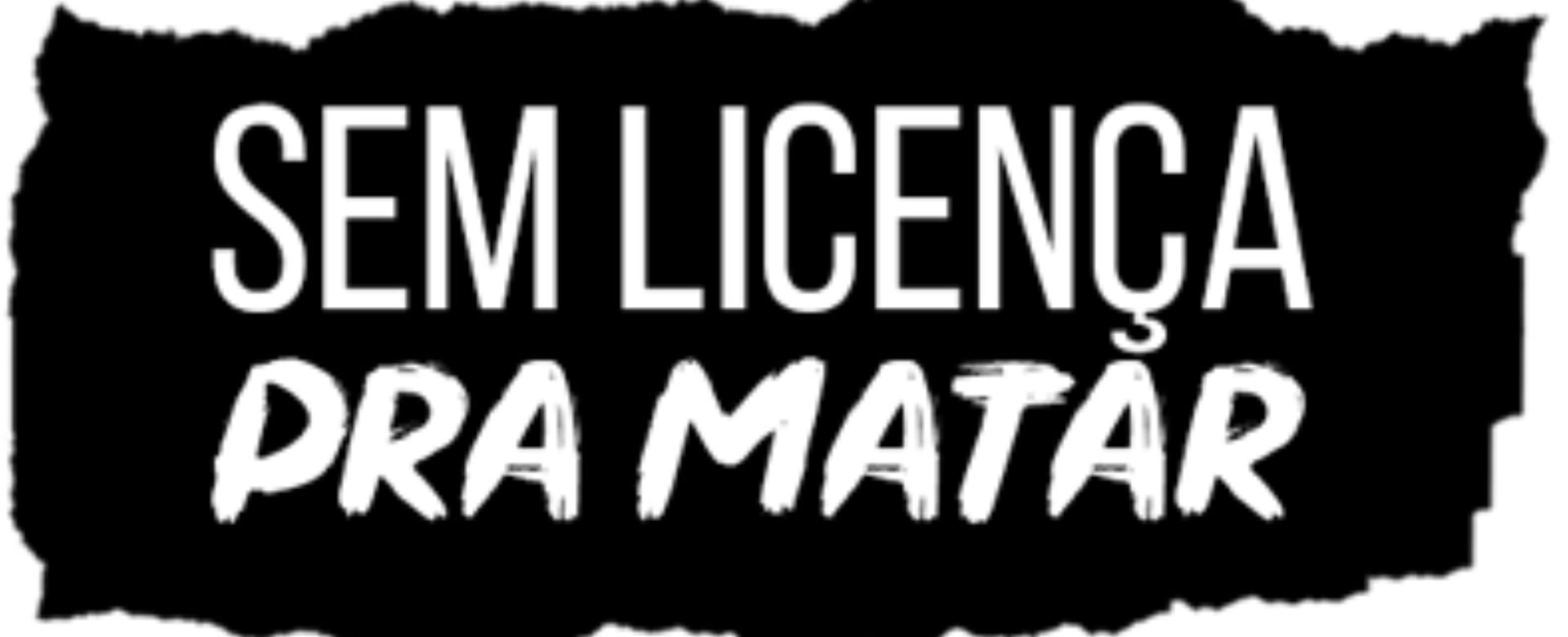 Logo da campanha Sem Licença pra matar